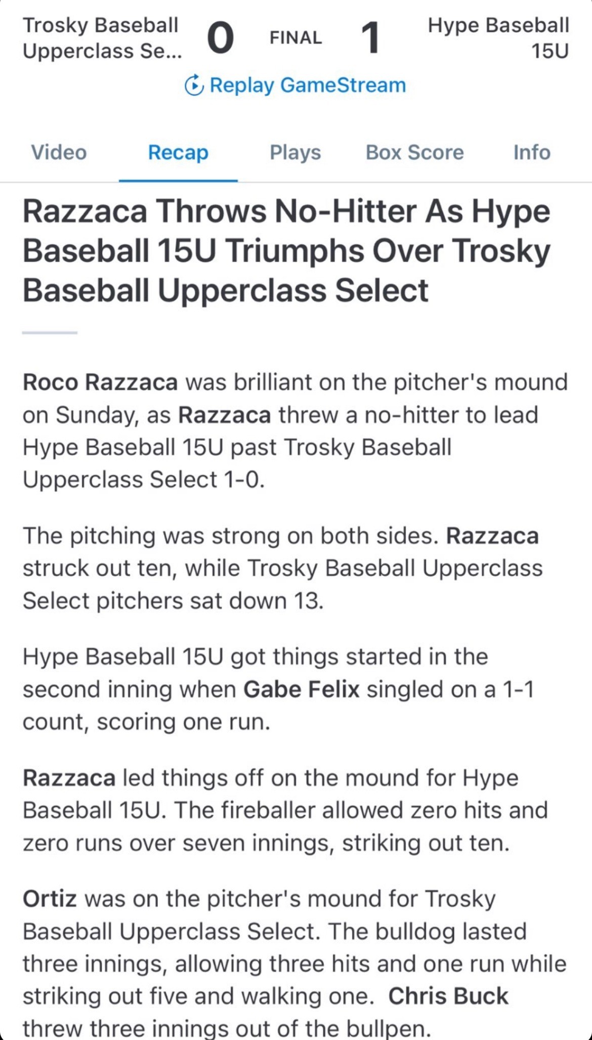 Rocco pitched his first no-hitter last night at Twin Creeks against 18u league- tournament- he is only a freshman -15 years old! ...He also struck out 10 in the game.
